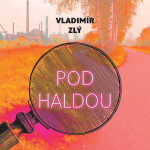 Pod haldou - Vladimír Zlý - audiokniha