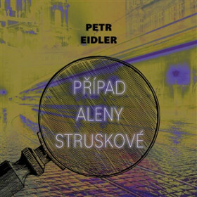 Případ Aleny Struskové (audiokniha - čte Martin Preiss) - Petr Eidler