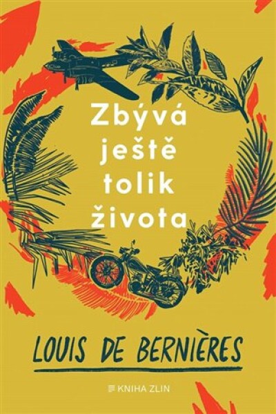 Zbývá ještě tolik života Louis de Bernieres