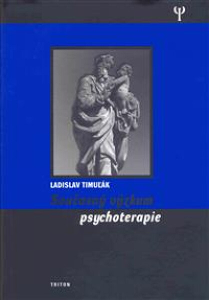 Současný výzkum psychoterapie - Ladislav Timuľák