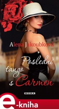 Poslední tango s Carmen - Alena Jakoubková e-kniha