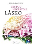 Cestou necestou, lásko - Zuzana Kalousová