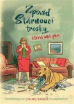 Zpověď stárnoucí trosky, která má psa Eva Michorová