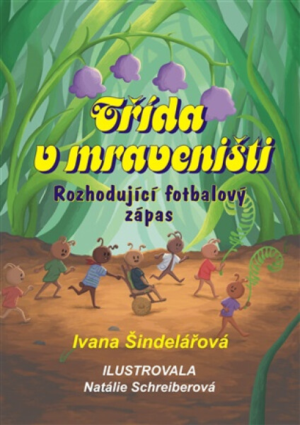 Třída v mraveništi - Ivana Šindelářová