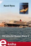 Od voru ke Queen Mary 2 - Karel Renc e-kniha