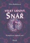 Velký lidový snář Komplexní výklad snů - Věra Kubištová-Škochová