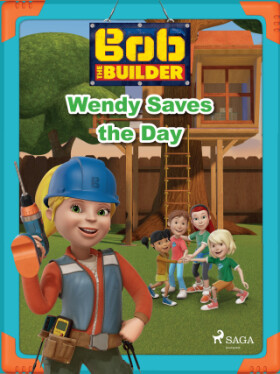 Bob the Builder: Wendy Saves the Day - Mattel - e-kniha