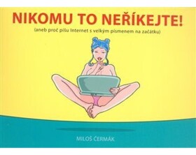 Nikomu to neříkejte Miloš Čermák