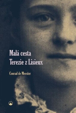 Malá cesta Terezie Lisieux de Conrad Meester