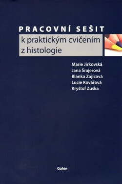 Pracovní sešit praktickým cvičením histologie Marie Jirkovská