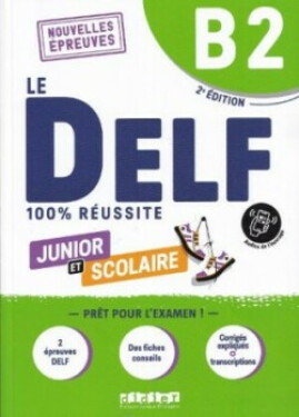 100% Réussite: DELF B2 Junior et Scolaire - Livre + didierfle.app édition 2023 - Dupleix, Dorothee; Girardeau, Bruno; Rabin, Marie