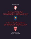 Osem storočí slovenskej heraldiky Ladislav Vrteľ