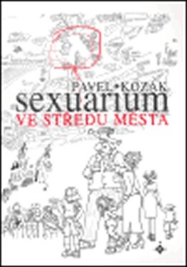 Sexuarium ve středu města Pavel Kozák