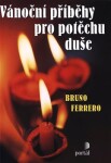 Vánoční příběhy pro potěchu duše Bruno Ferrero