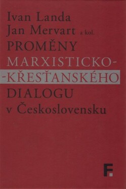Proměny marxisticko-křesťanského dialogu v Československu