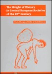 The Weight of History in Central European Societies of The 20th Century
