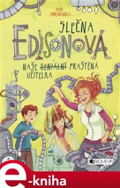 Slečna Edisonová – naše (geniální) praštěná učitelka - Irene Zimmermannová e-kniha