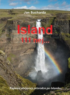 Island 111 nej... - Kapesní obrazový průvodce po Islandu - Jan Sucharda