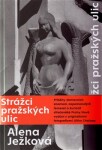 Strážci pražských ulic - Alena Ježková