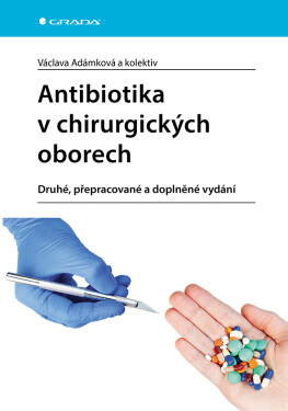 Antibiotika v chirurgických oborech, 2. vydání - Václava Adámková