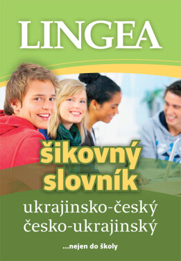 Ukrajinsko-český, česko-ukrajinský šikovný slovník... nejen do školy, 3. vydání