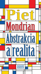 Abstrakcia a realita - Piet Mondrian