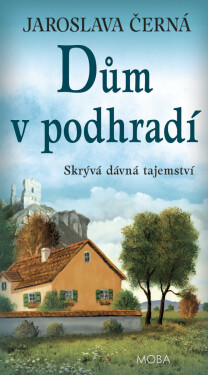 Dům v podhradí - Jaroslava Černá