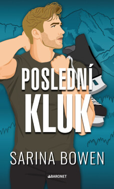 Poslední kluk - Sarina Bowen