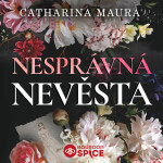 Nesprávná nevěsta - Catharina Maura - audiokniha