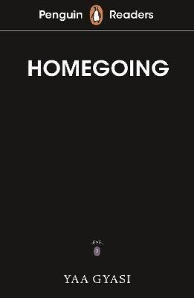 Penguin Readers Level 7: Homegoing (ELT Graded Reader) - Yaa Gyasi