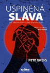 Ušpiněná sláva - Běžte tam, kam vás vedou vaše nejlepší modlitby (poškozená) - Pete Greig