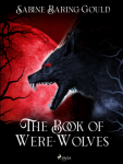 The Book of Were-Wolves - Sabine Baring-Gould - e-kniha