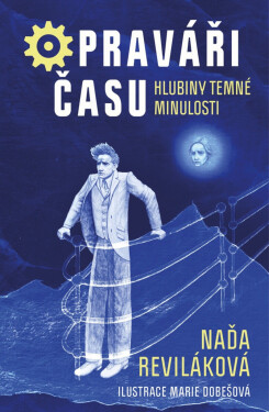 Opraváři času 3 - Hlubiny temné minulosti - Naďa Reviláková