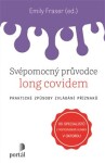 Svépomocný průvodce long covidem - Praktické způsoby zvládání příznaků - Emily Fraser