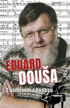 Eduard Douša s úsměvem a hudbou - Radek Žitný