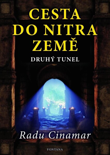 Cesta do nitra Země - Druhý tunel - Radu Cinamar