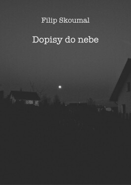 Dopisy do nebe Filip Skoumal