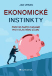 Ekonomické instinkty - Proč se často chováme proti vlastnímu zájmu - Jan Urban