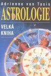 Astrologie - velká kniha - Adrienne von Taxis
