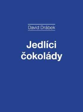 Jedlíci čokolády - David Drábek