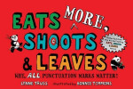 Eats More, Shoots Leaves Why, All Punctuation Marks Matter! Lynne