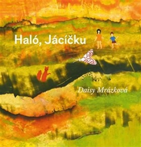 Haló, Jácíčku, Daisy Mrázková