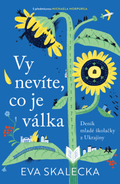 Vy nevíte, co je válka (poškozená) - Eva Skalecka