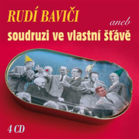 Rudí baviči aneb soudruzi ve vlastní šťávě (Box 4 CD) - audiokniha