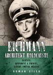 Eichmann: architekt holocaustu Roman Cílek