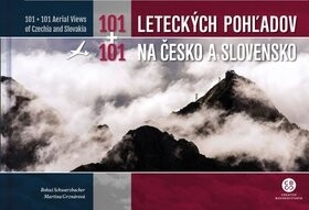 101+101 Leteckých pohľadov na Česko a Slovensko - Bohuš Schwarzbacher; Martina Grznárová