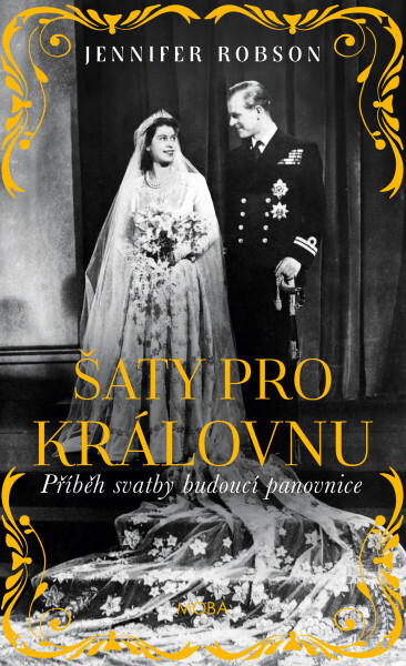 Šaty pro královnu - Jennifer Robson