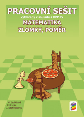 Matematika - Zlomky a poměr - PS - Michaela Jedličková