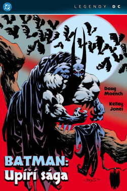 Batman: Upíří sága (Legendy DC) - Doug Moench, Kelley Jones