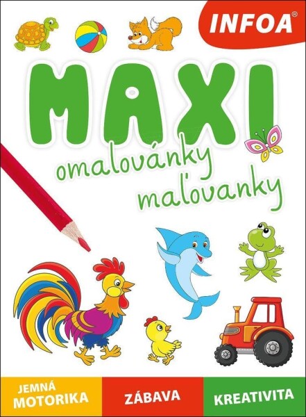 Maxi omalovánky / maľovanky - jemná motorika, zábava, kreativita, 2. vydání